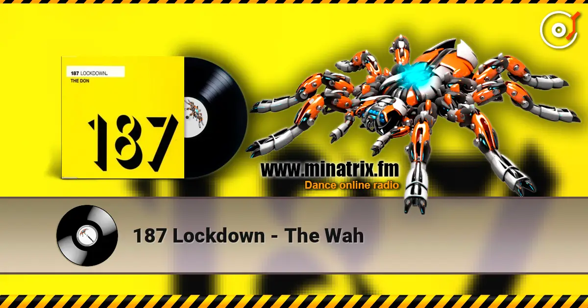 187 Lockdown - The Wah listen online in high quality | Minatrix.FM