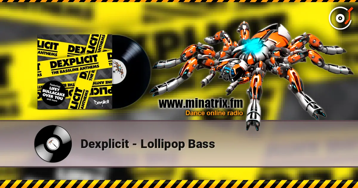 Dexplicit - Lollipop Bass listen online in high quality | Minatrix.FM