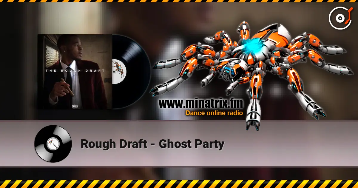 Rough Draft - Ghost Party listen online in high quality | Minatrix.FM