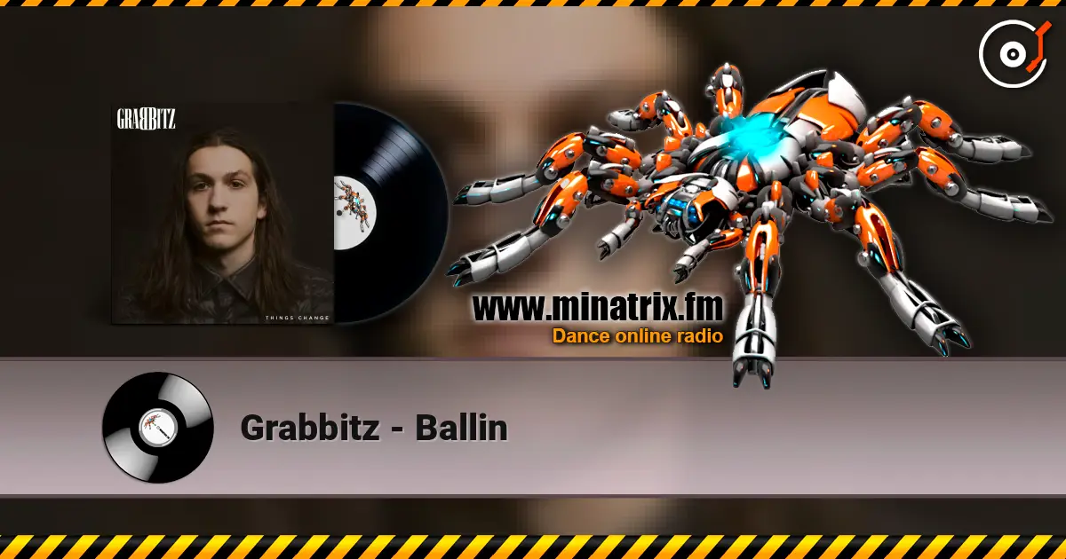 Grabbitz - Ballin listen online in high quality | Minatrix.FM