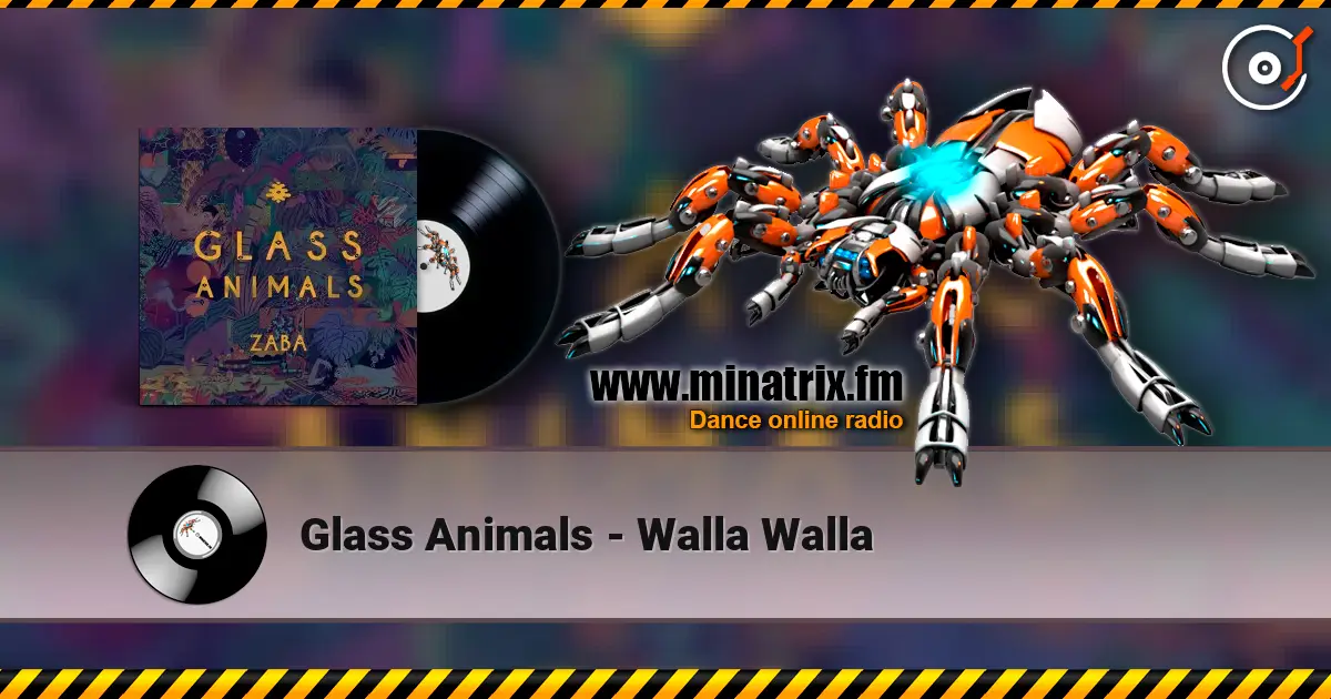 Glass Animals - Walla Walla listen online in high quality | Minatrix.FM