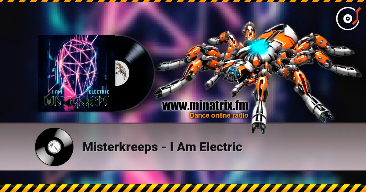 Misterkreeps - I Am Electric listen online in high quality | Minatrix.FM
