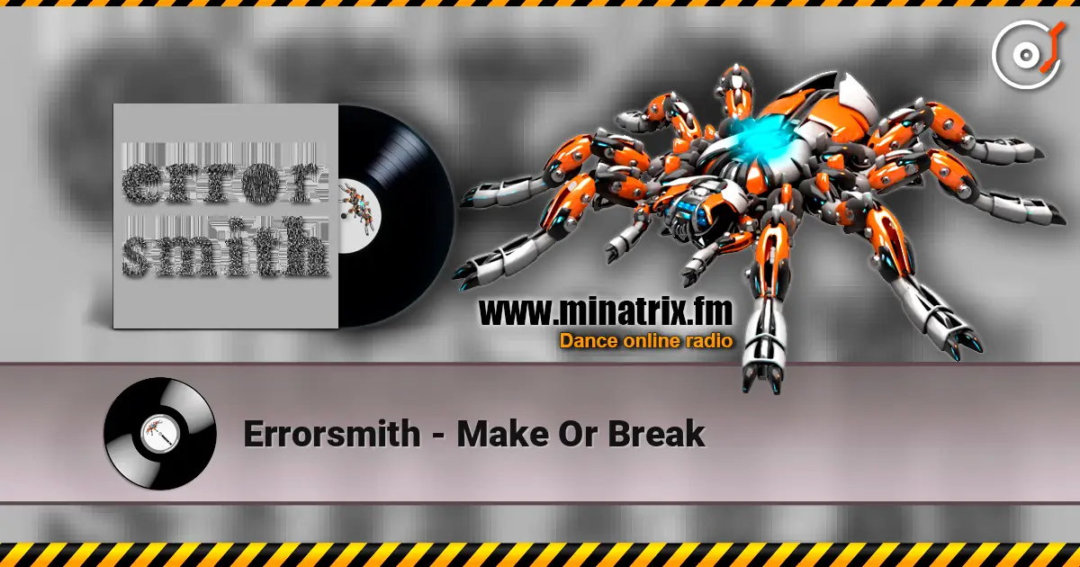 Errorsmith - Make Or Break listen online in high quality | Minatrix.FM