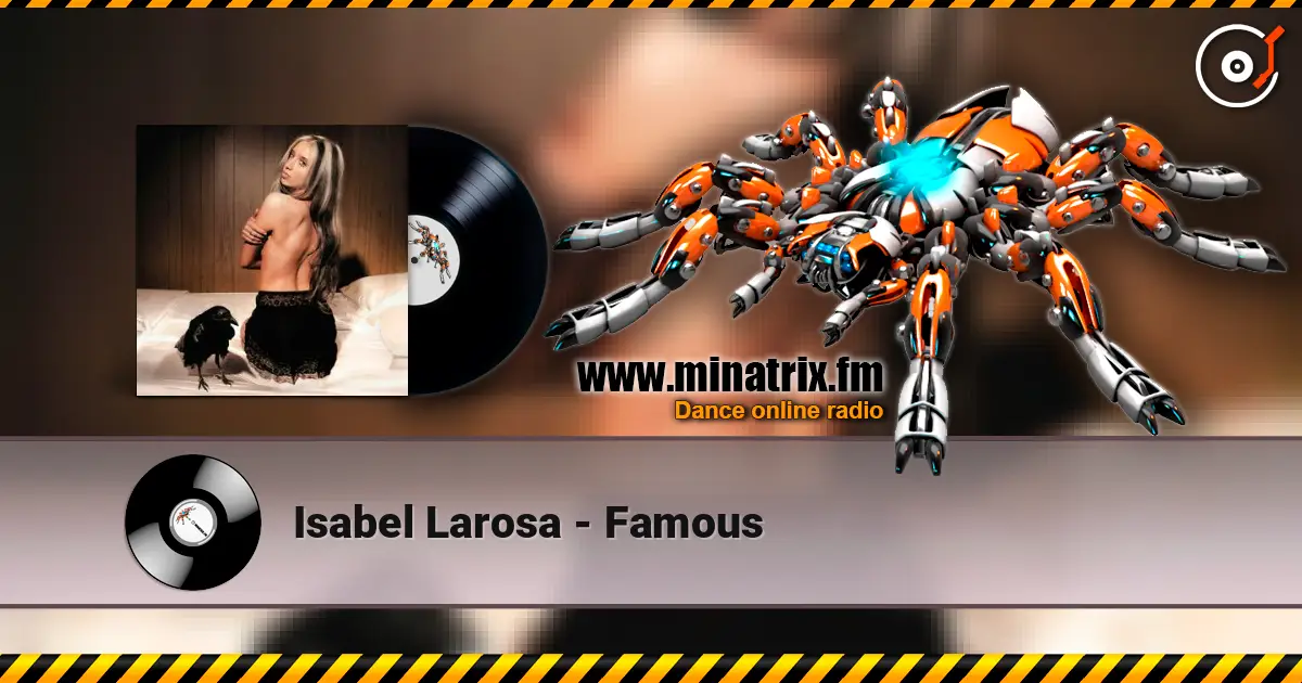 Isabel Larosa - Famous listen online in high quality | Minatrix.FM