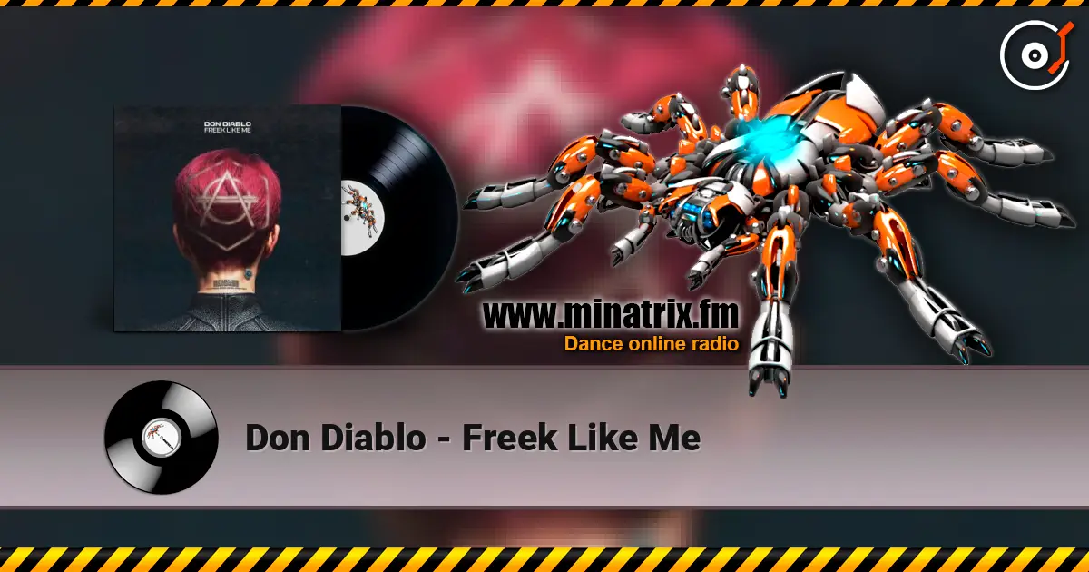 Don Diablo - Freek Like Me listen online in high quality | Minatrix.FM
