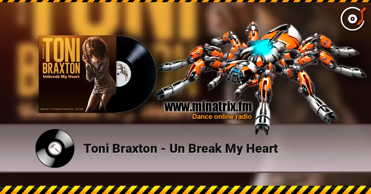 Toni Braxton - Un Break My Heart listen online in high quality | Minatrix.FM