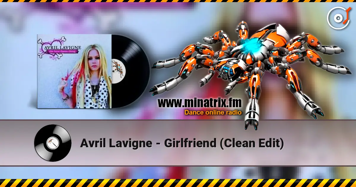 Avril Lavigne - Girlfriend (Clean Edit) listen online in high quality | Minatrix.FM