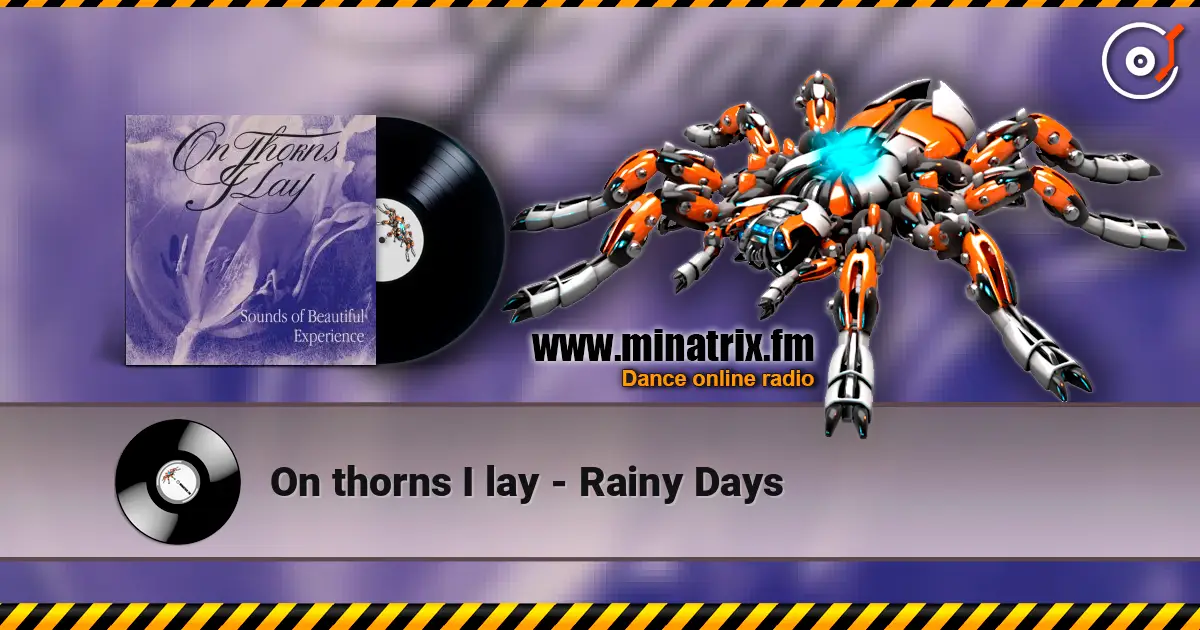 On thorns I lay - Rainy Days listen online in high quality | Minatrix.FM