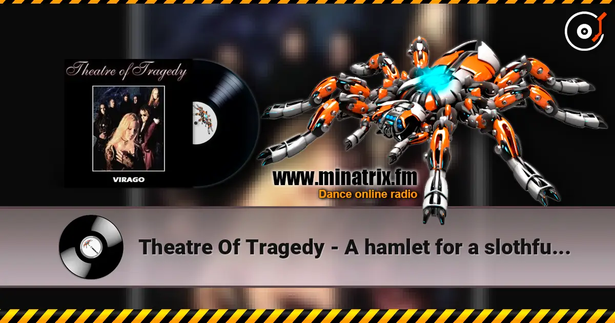 Theatre Of Tragedy - A hamlet for a slothful vassal listen online in high quality | Minatrix.FM