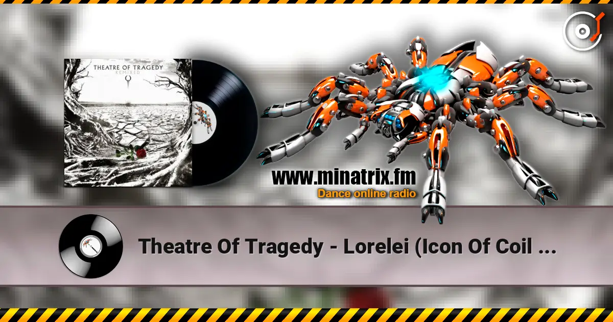 Theatre Of Tragedy - Lorelei (Icon Of Coil Remix) listen online in high quality | Minatrix.FM