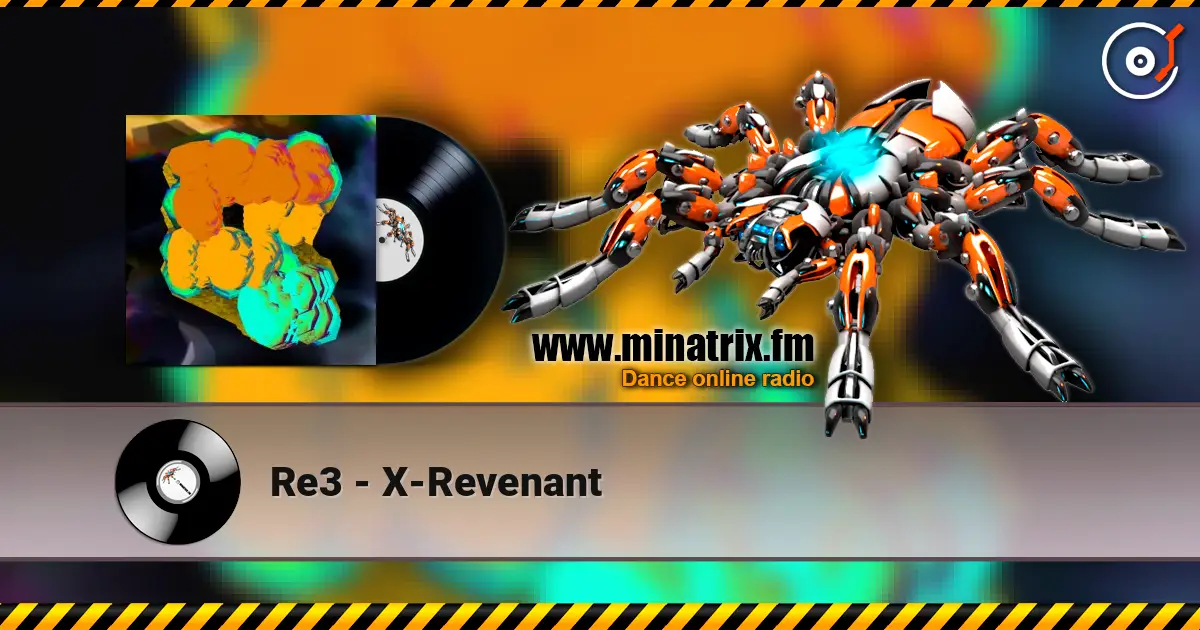 Re3 - X-Revenant listen online in high quality | Minatrix.FM