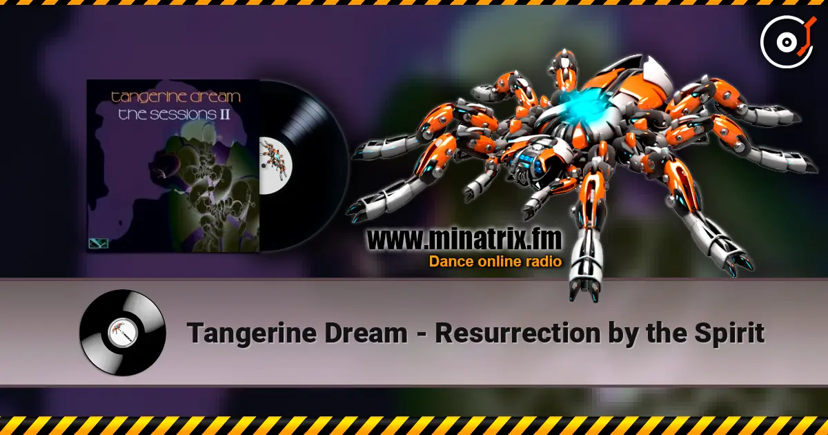 Tangerine Dream - Resurrection by the Spirit listen online in high quality | Minatrix.FM
