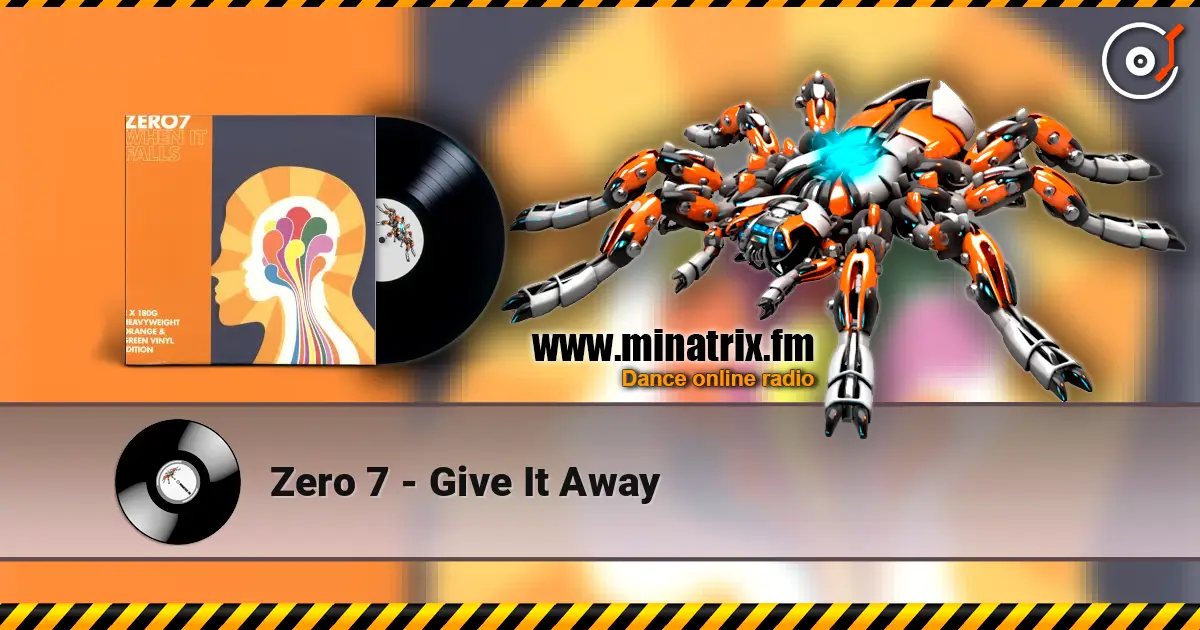 Zero 7 - Give It Away listen online in high quality | Minatrix.FM