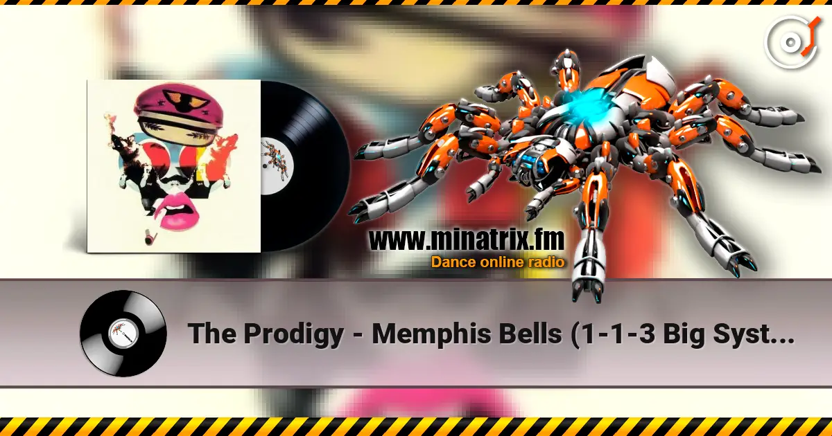 The Prodigy - Memphis Bells (1-1-3 Big System Mix) listen online in high quality | Minatrix.FM