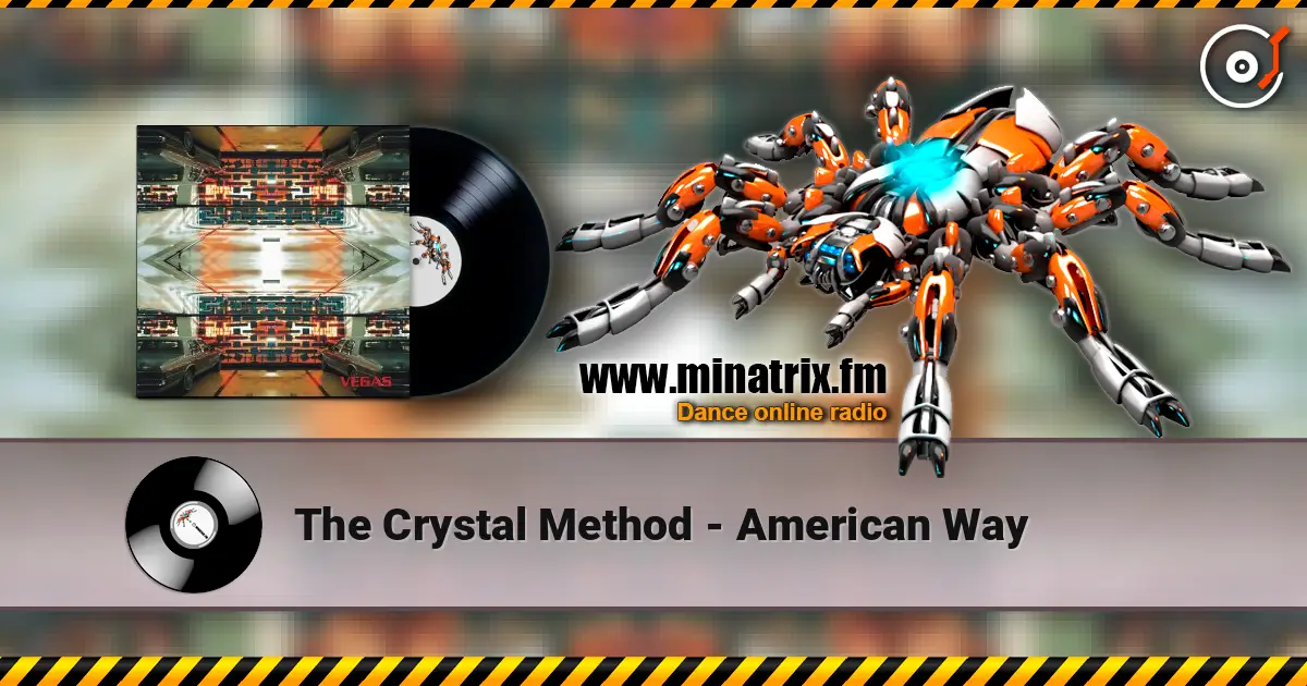 The Crystal Method - American Way listen online in high quality | Minatrix.FM