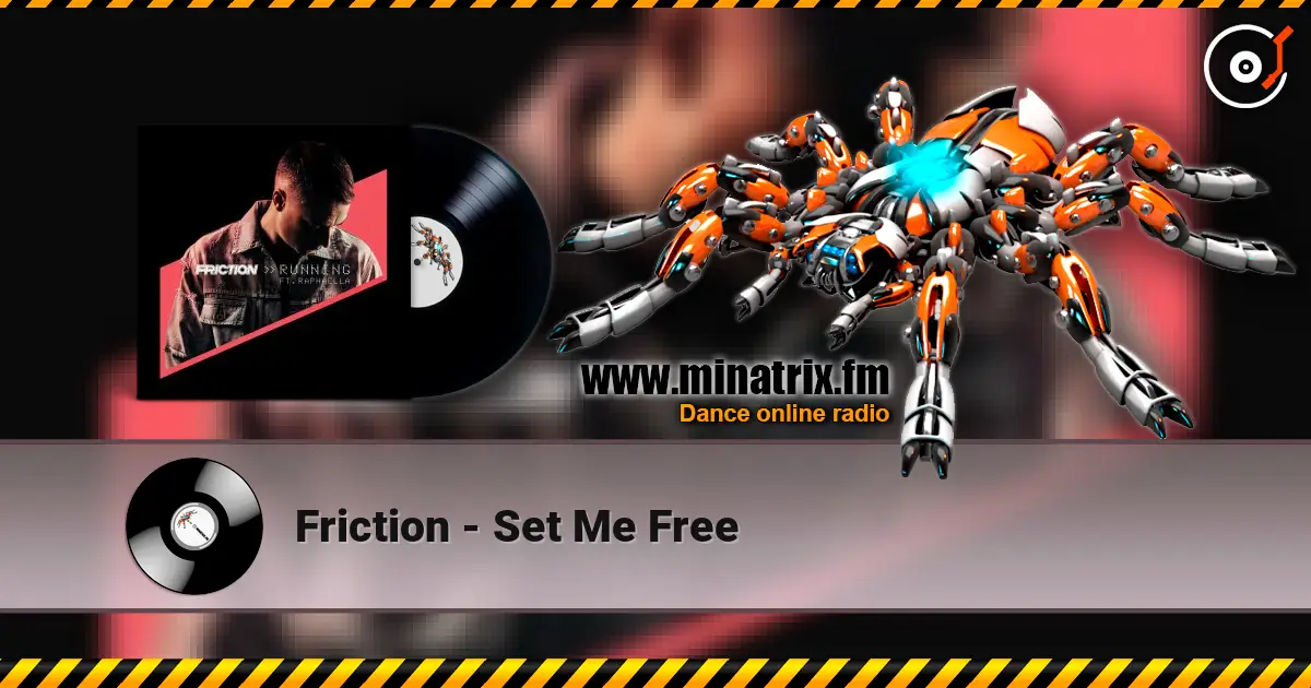 Friction - Set Me Free listen online in high quality | Minatrix.FM