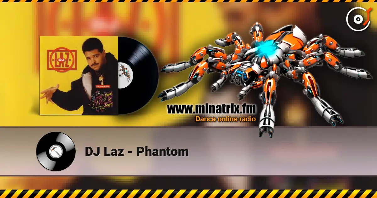 DJ Laz - Phantom listen online in high quality | Minatrix.FM