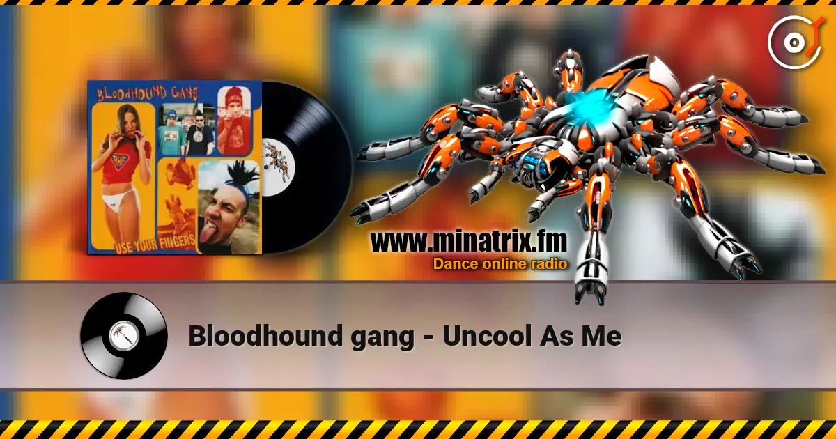 Bloodhound gang - Uncool As Me listen online in high quality | Minatrix.FM