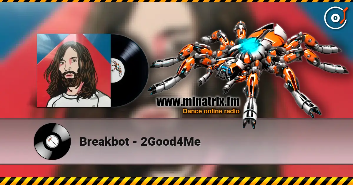 Breakbot - 2Good4Me listen online in high quality | Minatrix.FM