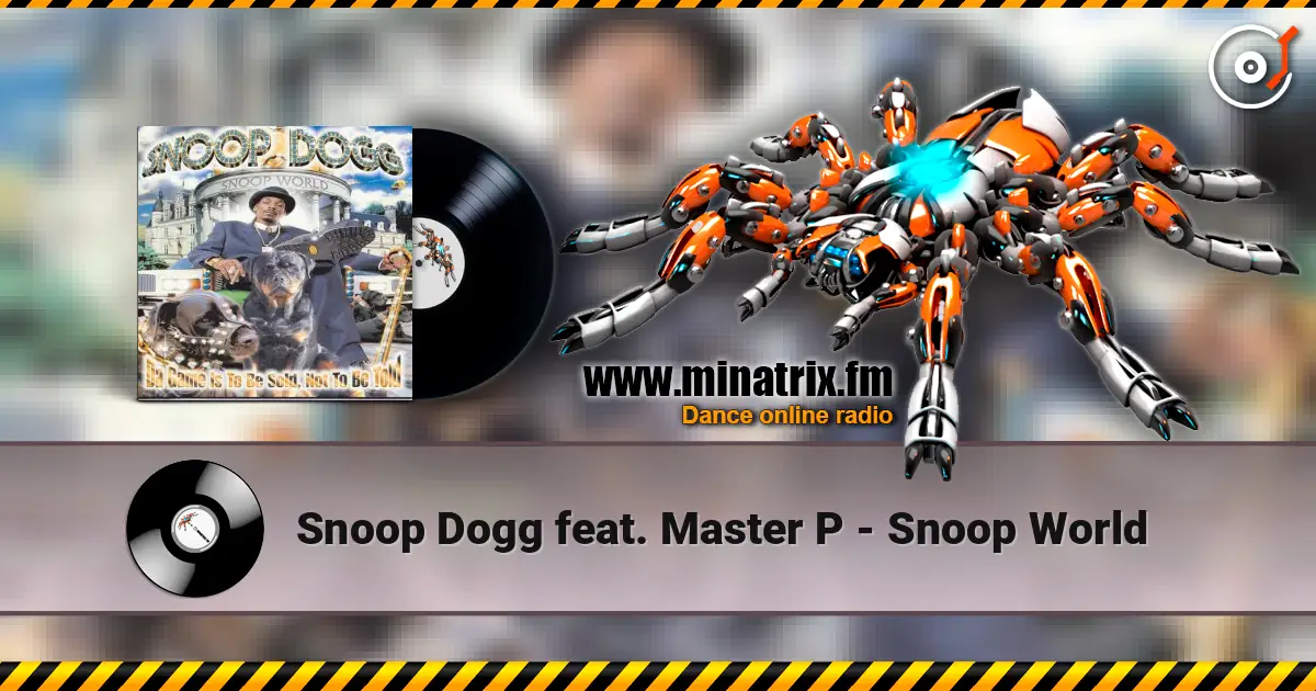Snoop Dogg feat. Master P - Snoop World listen online in high quality | Minatrix.FM