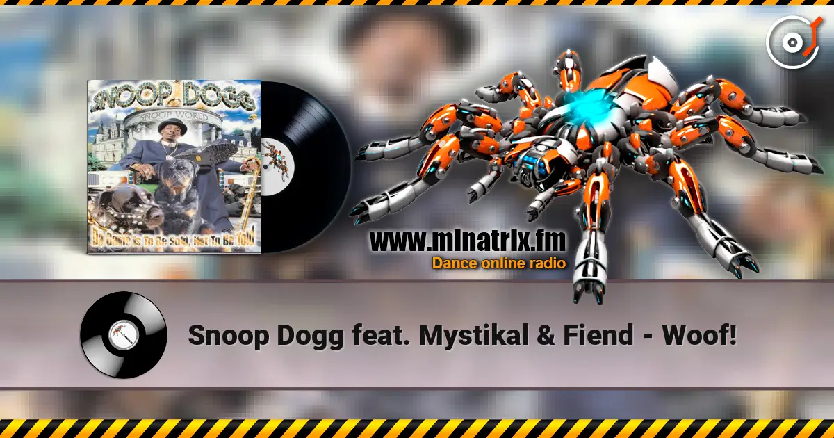 Snoop Dogg feat. Mystikal & Fiend - Woof! listen online in high quality | Minatrix.FM