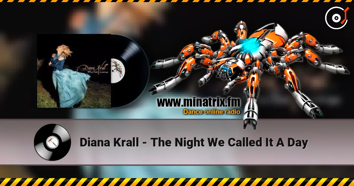 Diana Krall - The Night We Called It A Day listen online in high quality | Minatrix.FM