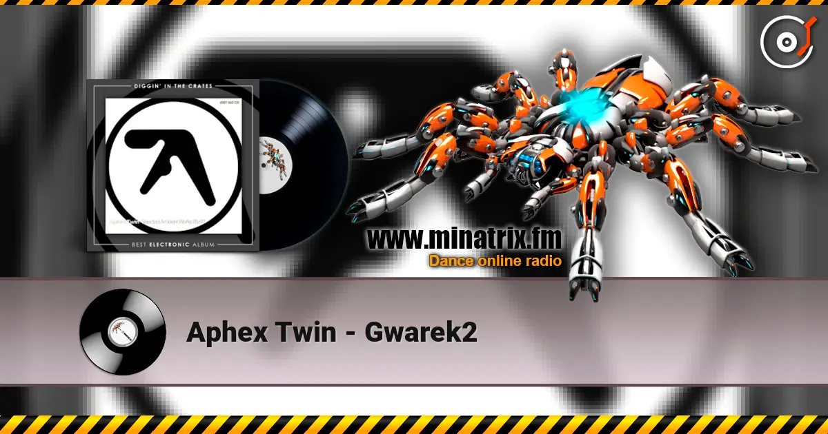 Aphex Twin - Gwarek2 listen online in high quality | Minatrix.FM