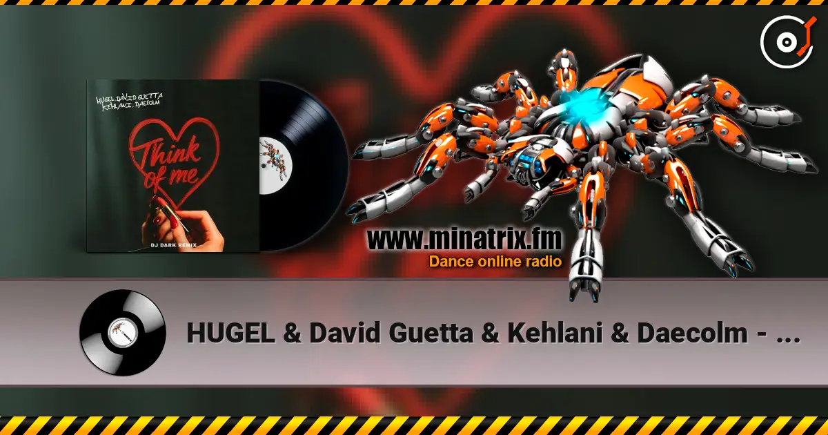 HUGEL & David Guetta & Kehlani & Daecolm - Think Of Me (Dj Dark Remix) listen online in high quality | Minatrix.FM