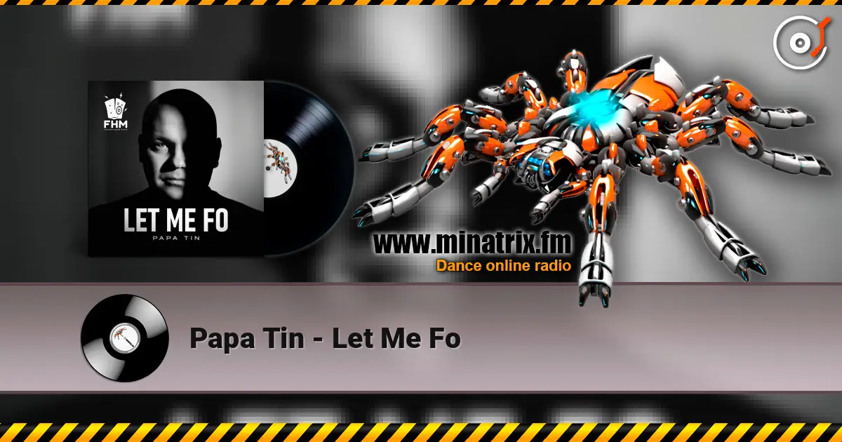Papa Tin - Let Me Fo listen online in high quality | Minatrix.FM