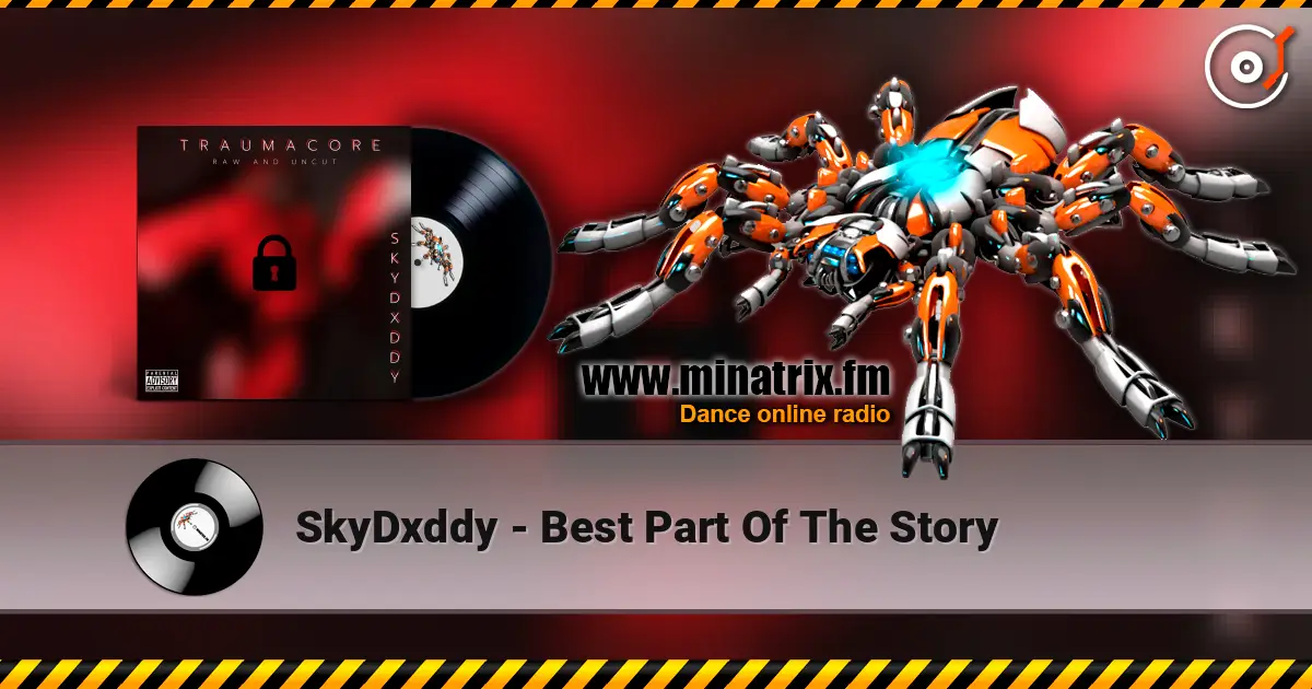 SkyDxddy - Best Part Of The Story listen online in high quality | Minatrix.FM