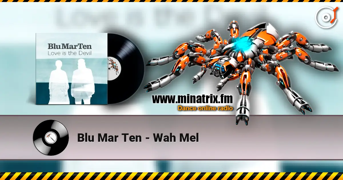 Blu Mar Ten - Wah Mel listen online in high quality | Minatrix.FM