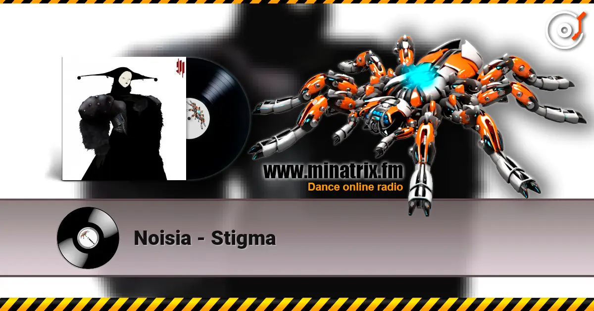 Noisia - Stigma listen online in high quality | Minatrix.FM
