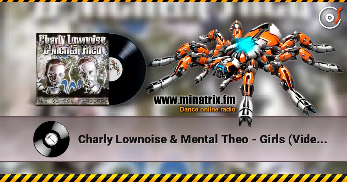 Charly Lownoise & Mental Theo - Girls (Video Mix) listen online in high quality | Minatrix.FM