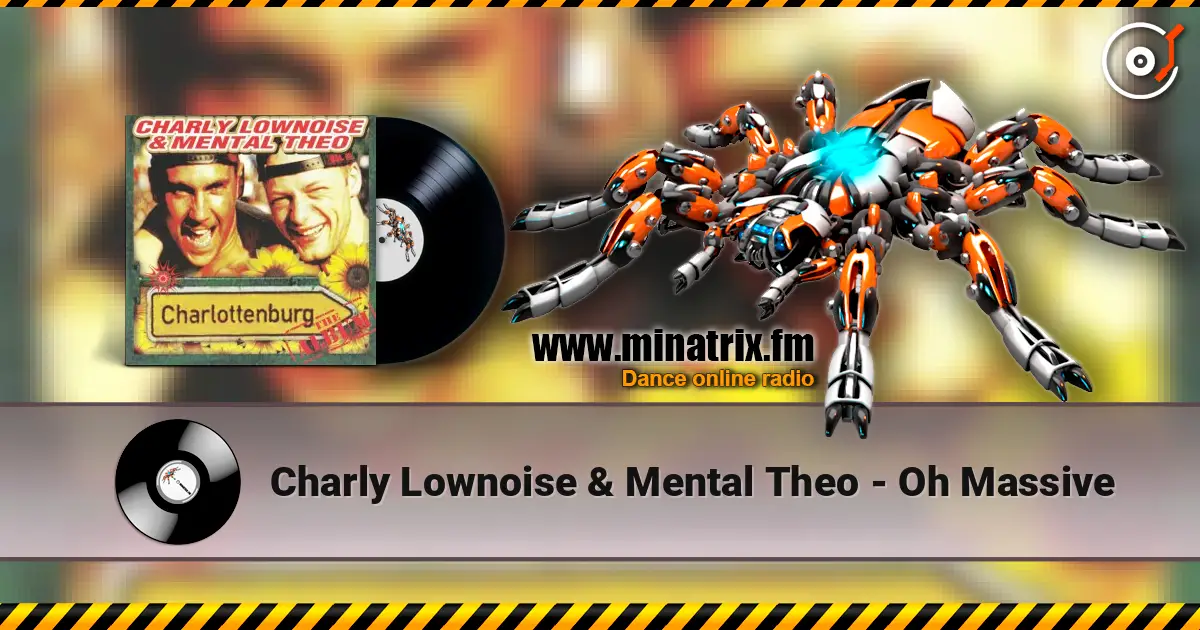 Charly Lownoise & Mental Theo - Oh Massive listen online in high quality | Minatrix.FM