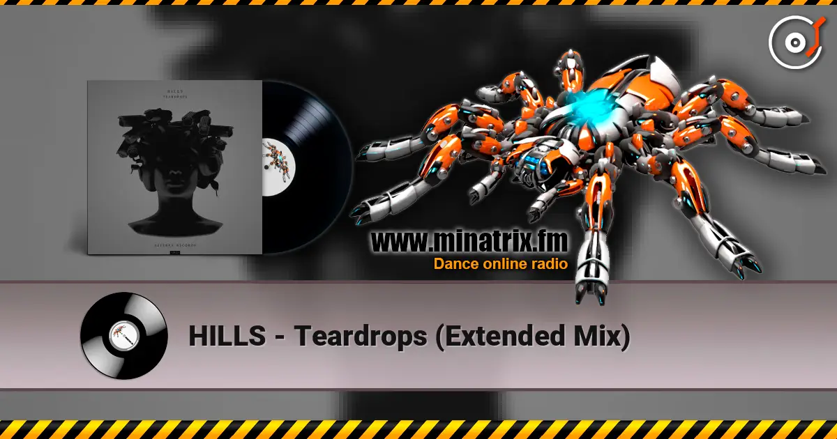 HILLS - Teardrops (Extended Mix) listen online in high quality | Minatrix.FM
