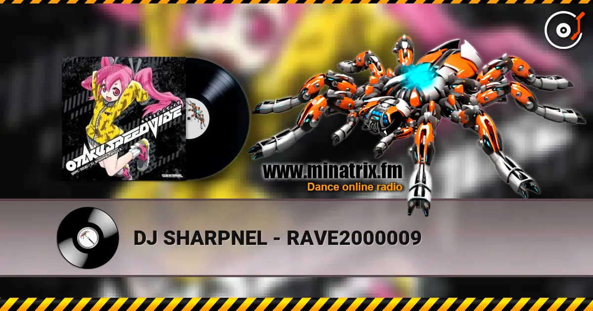 DJ SHARPNEL - RAVE2000009 listen online in high quality | Minatrix.FM