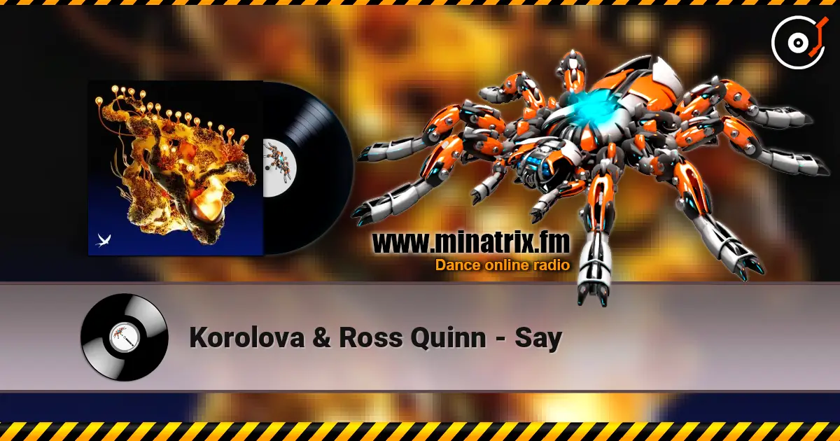 Korolova & Ross Quinn - Say listen online in high quality | Minatrix.FM