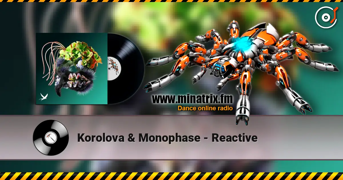 Korolova & Monophase - Reactive listen online in high quality | Minatrix.FM
