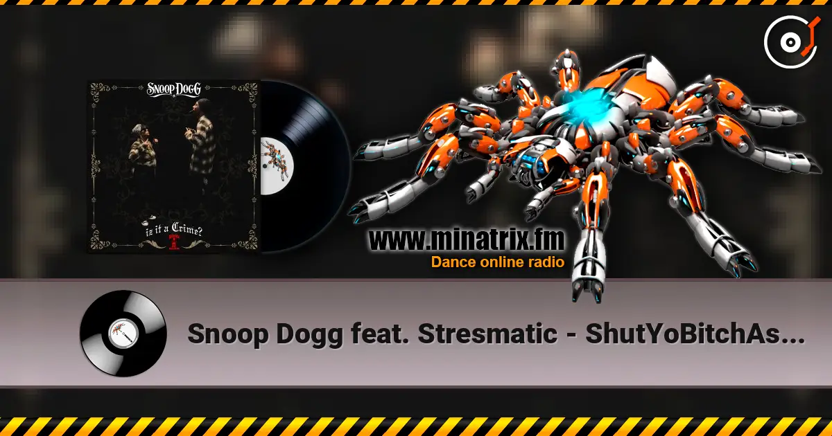Snoop Dogg feat. Stresmatic - ShutYoBitchAssUp listen online in high quality | Minatrix.FM