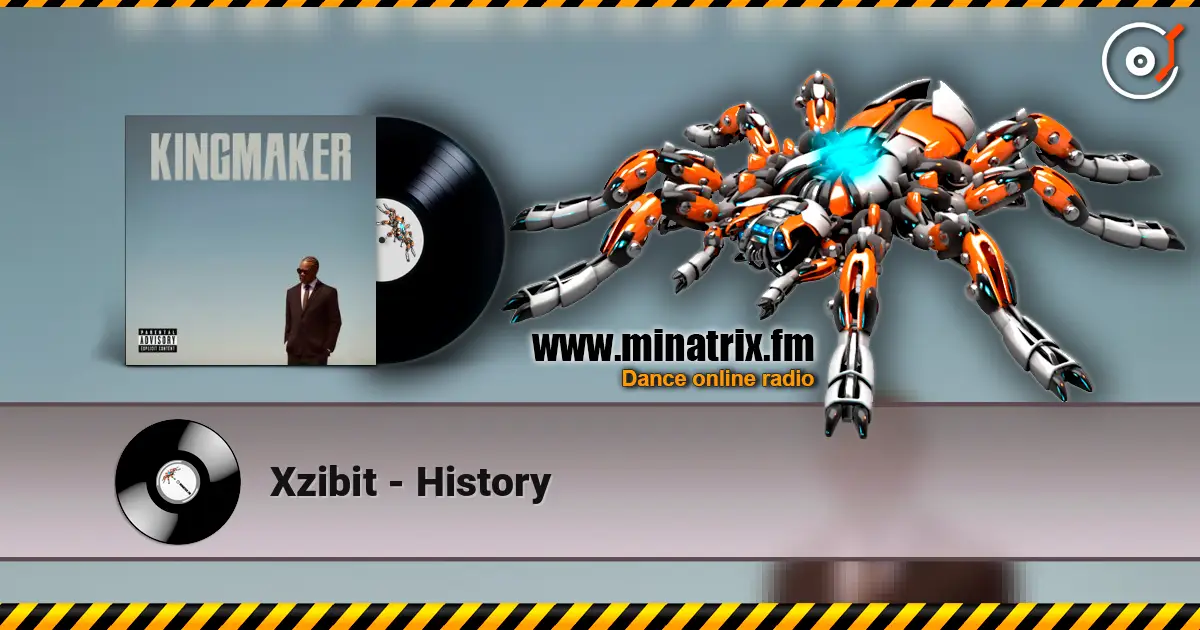 Xzibit - History listen online in high quality | Minatrix.FM