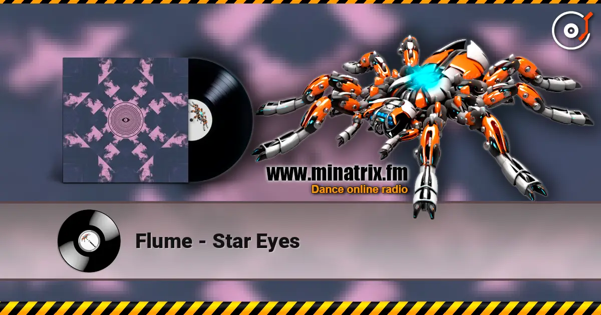 Flume - Star Eyes listen online in high quality | Minatrix.FM