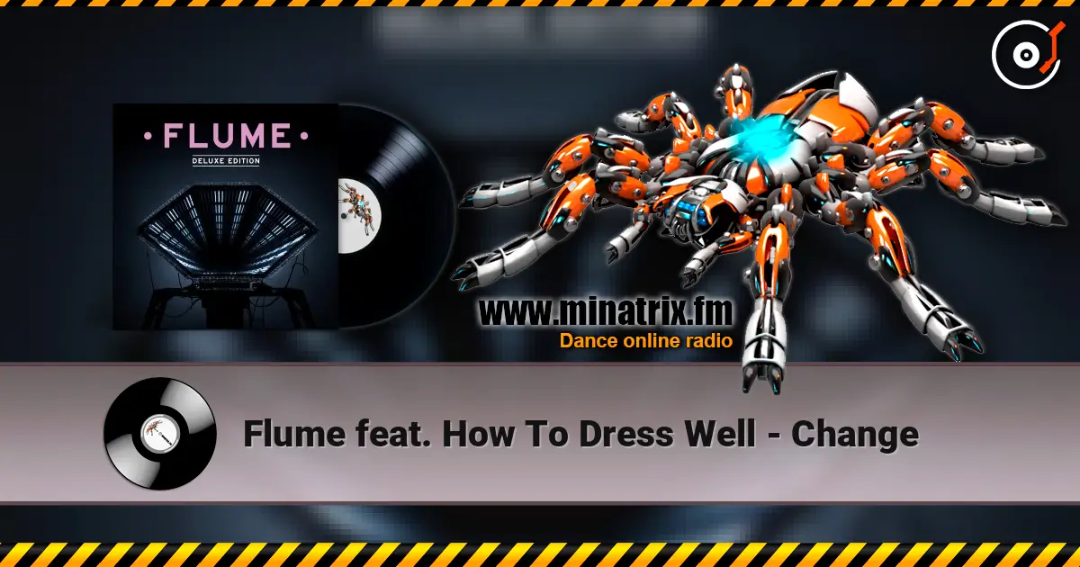 Flume feat. How To Dress Well - Change listen online in high quality | Minatrix.FM