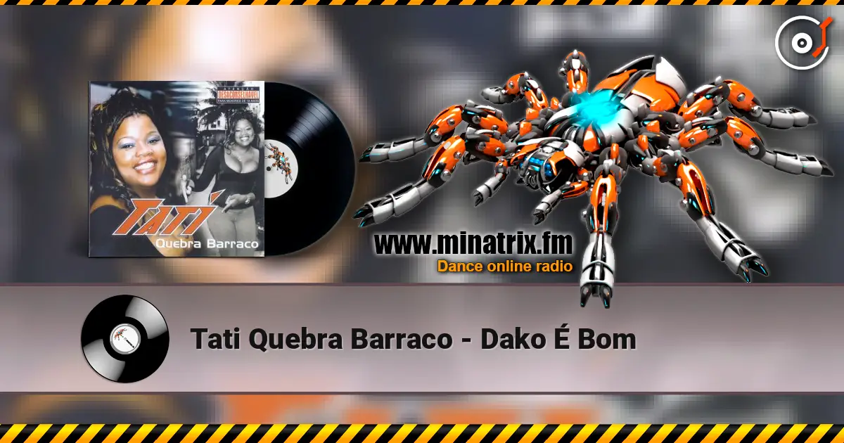 Tati Quebra Barraco - Dako É Bom listen online in high quality | Minatrix.FM