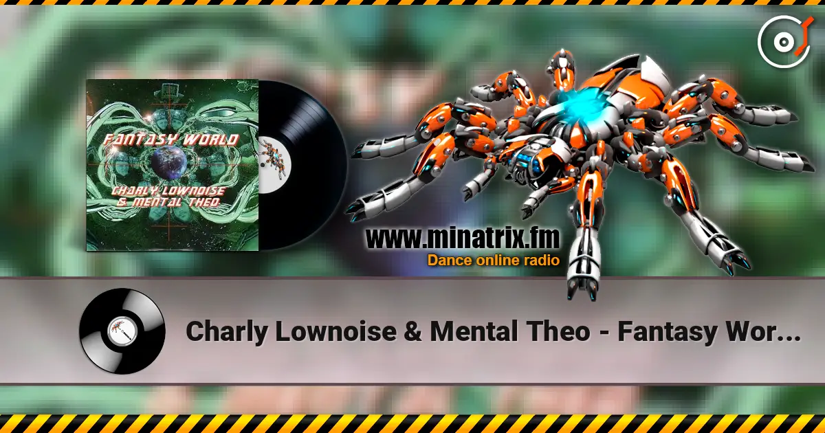 Charly Lownoise & Mental Theo - Fantasy World (Instrumental) listen online in high quality | Minatrix.FM