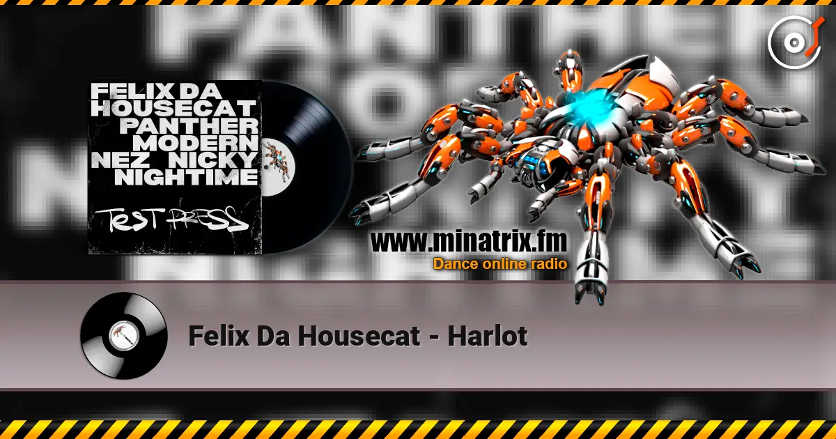Felix Da Housecat - Harlot listen online in high quality | Minatrix.FM