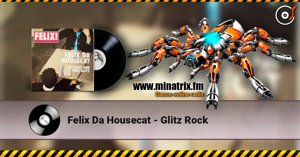 Felix Da Housecat - Glitz Rock listen online in high quality | Minatrix.FM