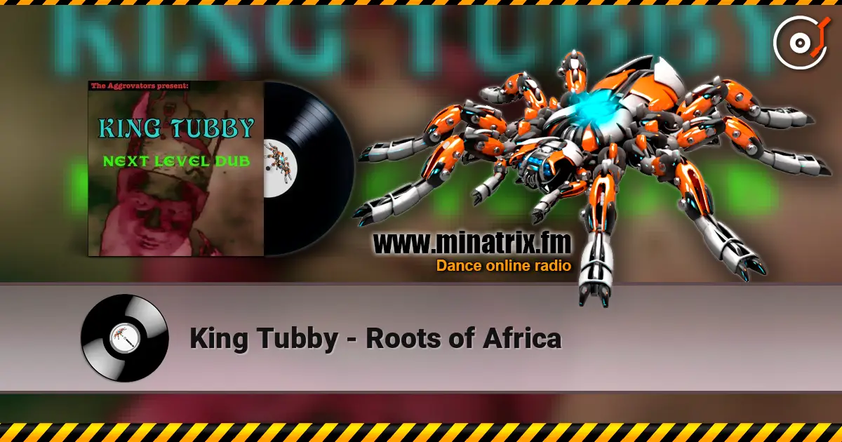 King Tubby - Roots of Africa listen online in high quality | Minatrix.FM