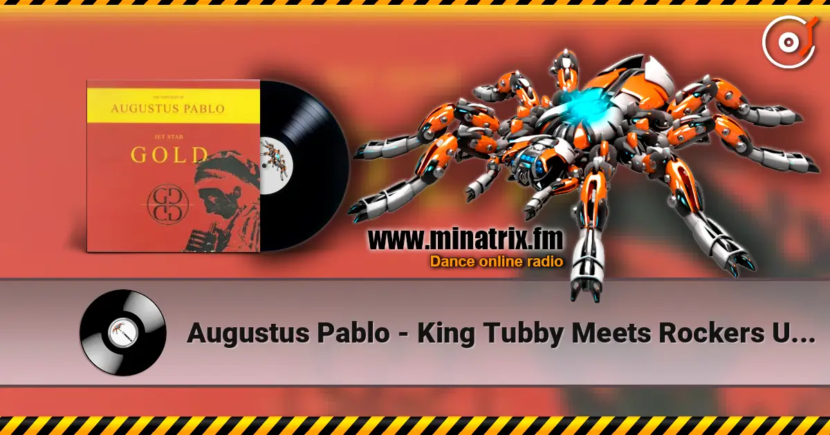 Augustus Pablo - King Tubby Meets Rockers Uptown listen online in high quality | Minatrix.FM