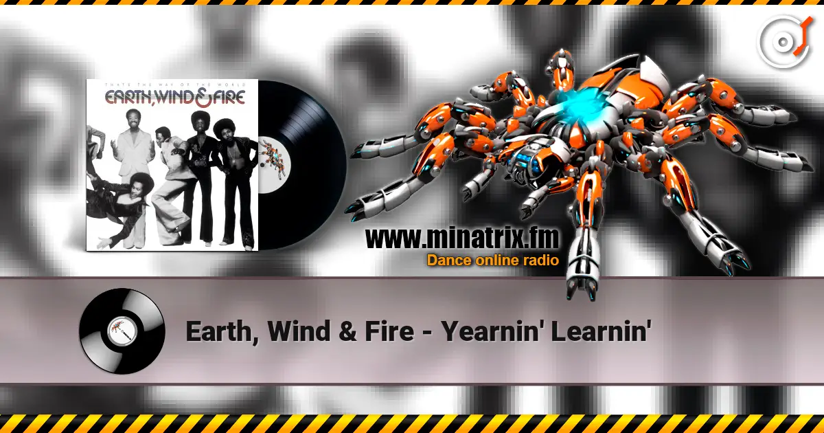 Earth, Wind & Fire - Yearnin' Learnin' listen online in high quality | Minatrix.FM