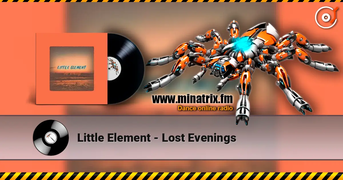 Little Element - Lost Evenings listen online in high quality | Minatrix.FM